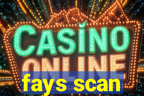 fays scan
